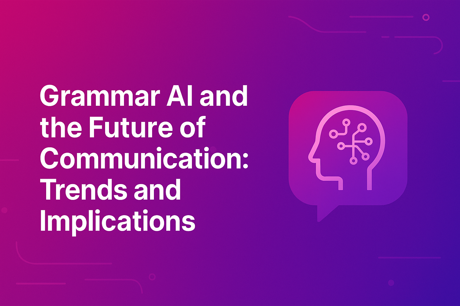 Grammar AI and the Future of Communication: Trends and Implications